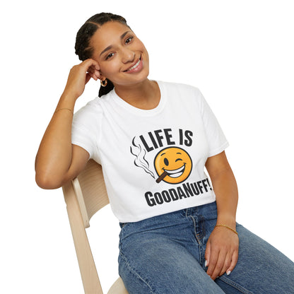Life is GoodaNuff Unisex Softstyle T-Shirt
