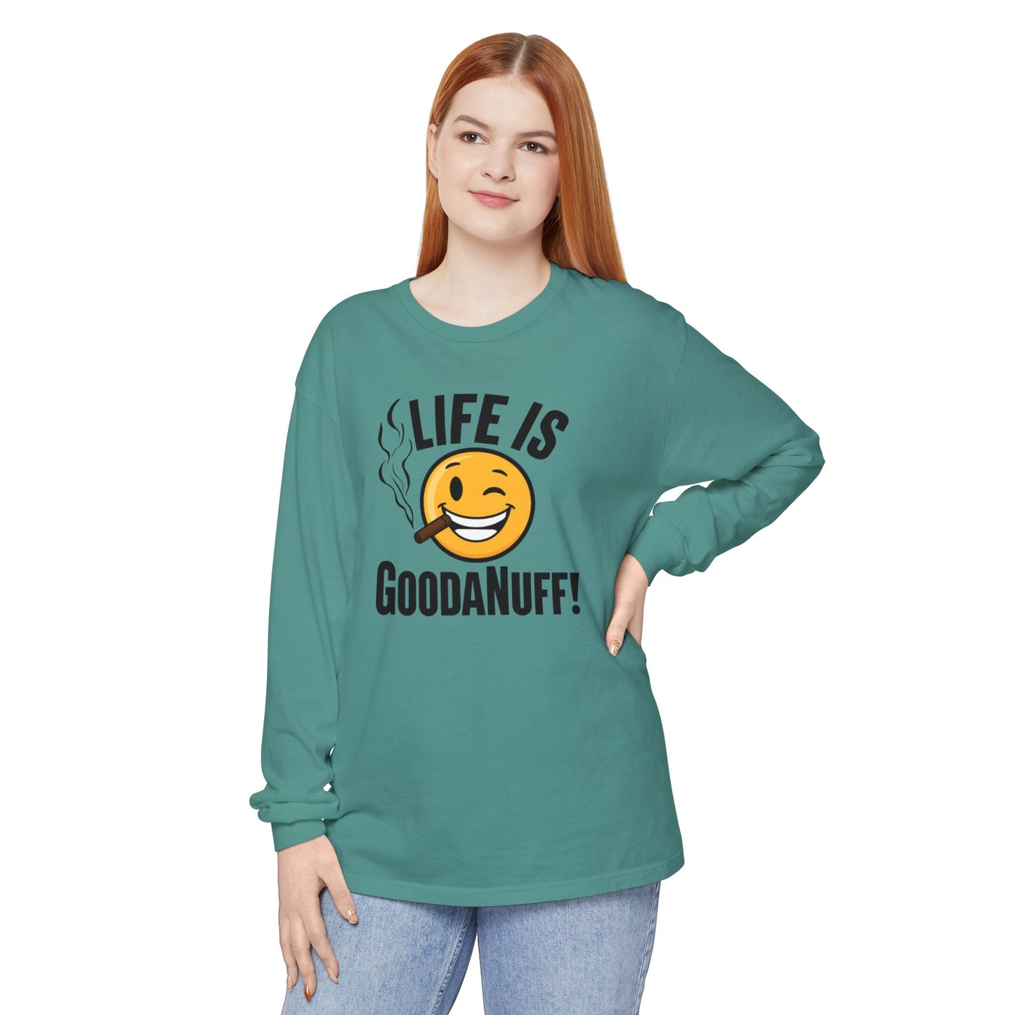 Life is GoodaNuff Unisex Long Sleeve Tee