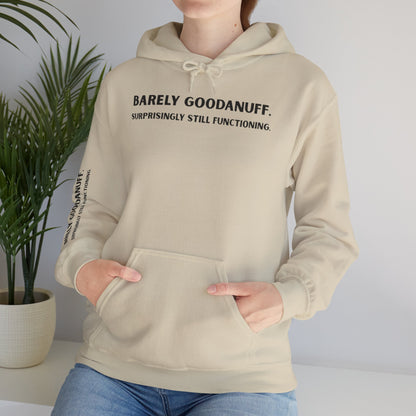 Barely GoodaNuff. Surprisingly Still Functioning Unisex Hoodie