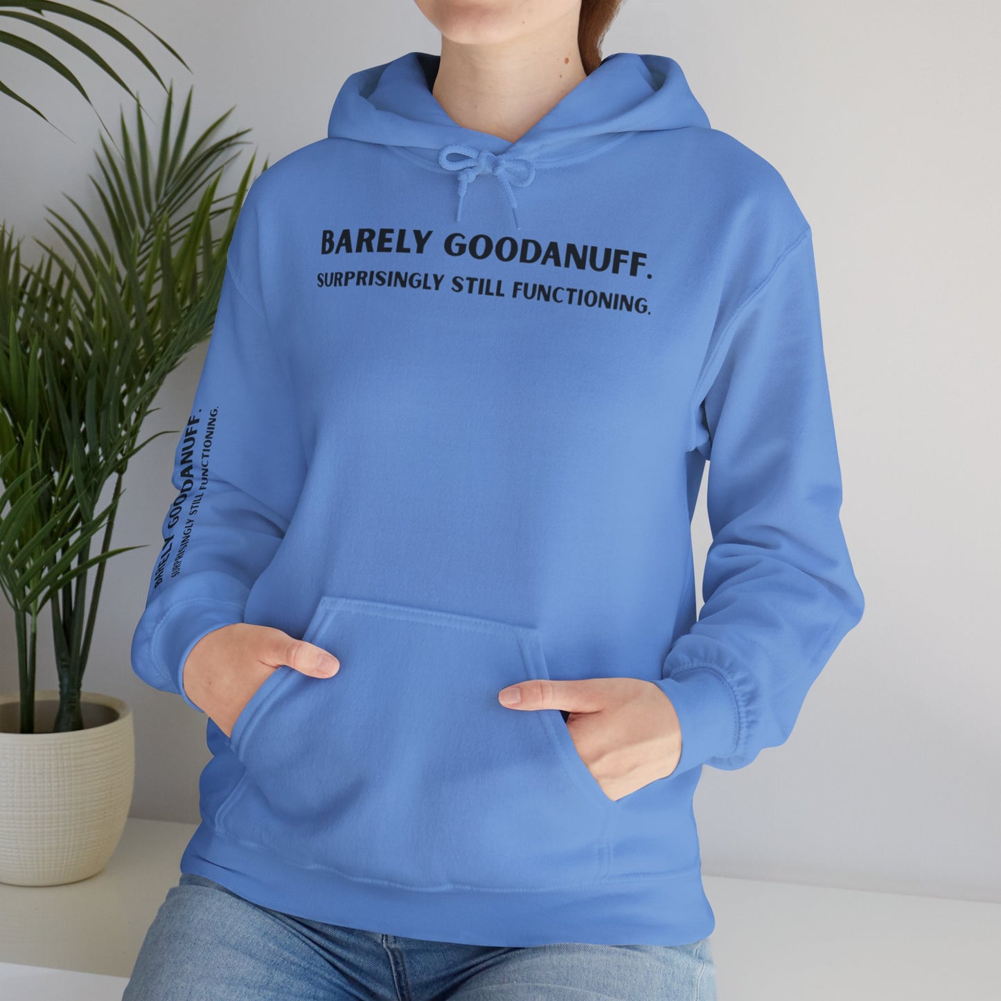 Barely GoodaNuff. Surprisingly Still Functioning Unisex Hoodie