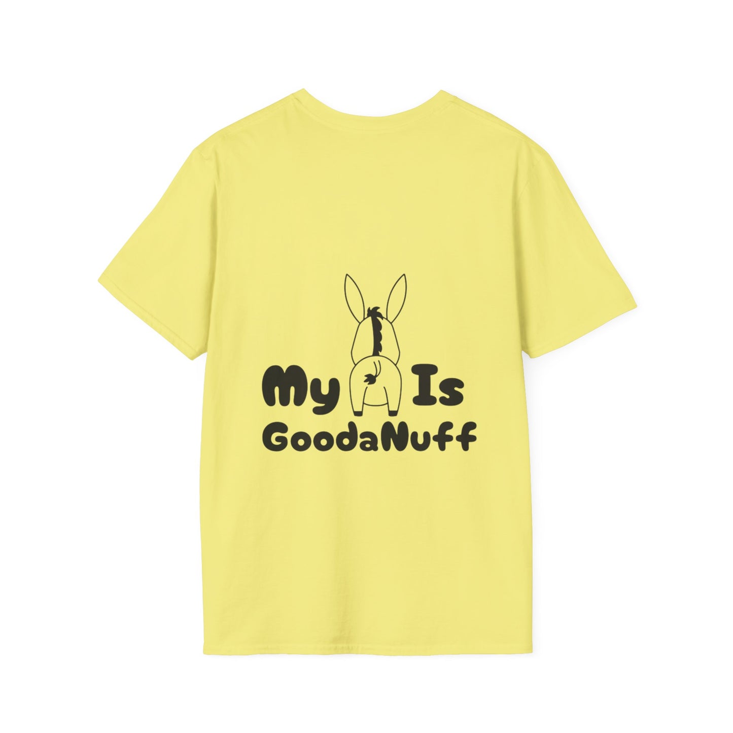 My A** is GoodaNuff Softstyle T-Shirt