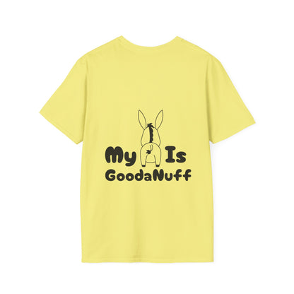 My A** is GoodaNuff Softstyle T-Shirt