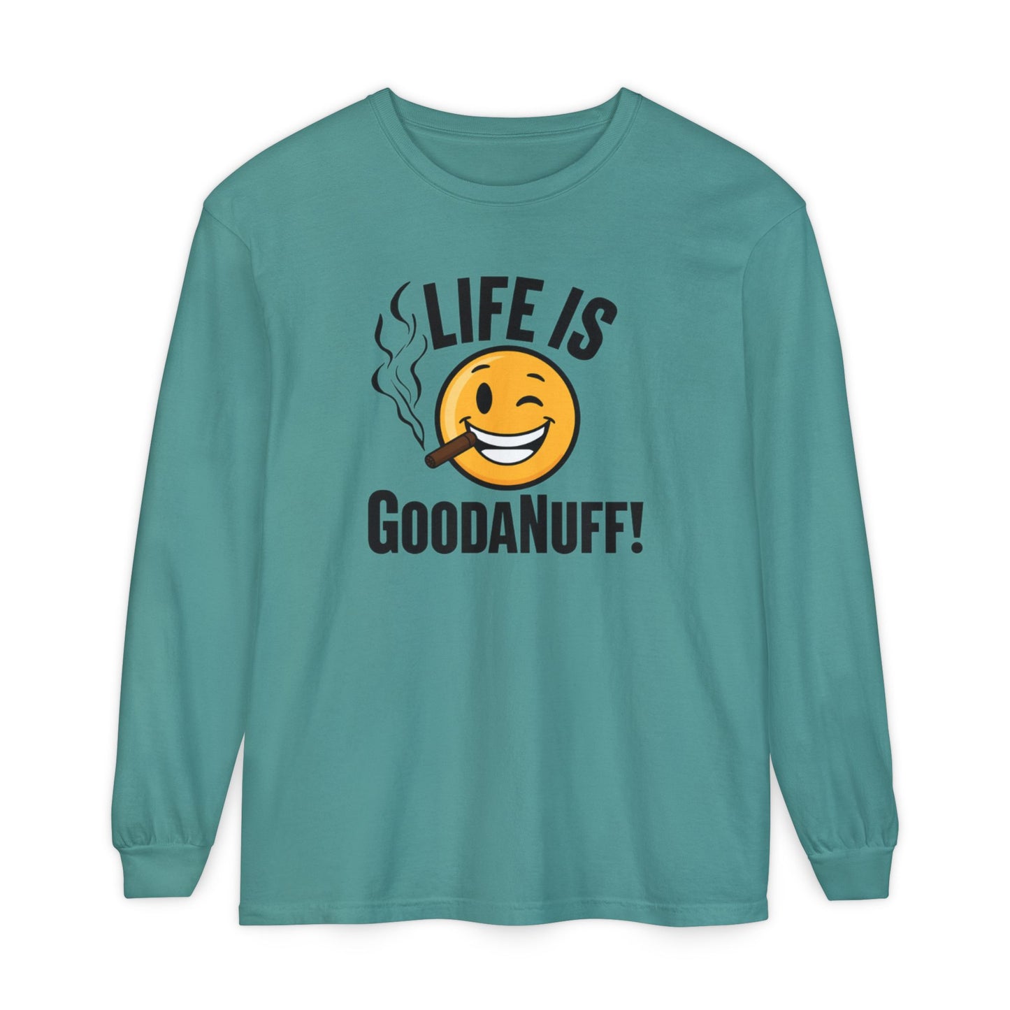 Life is GoodaNuff Unisex Long Sleeve Tee