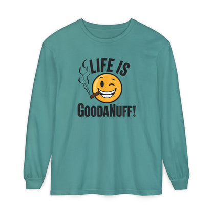 Life is GoodaNuff Unisex Long Sleeve Tee
