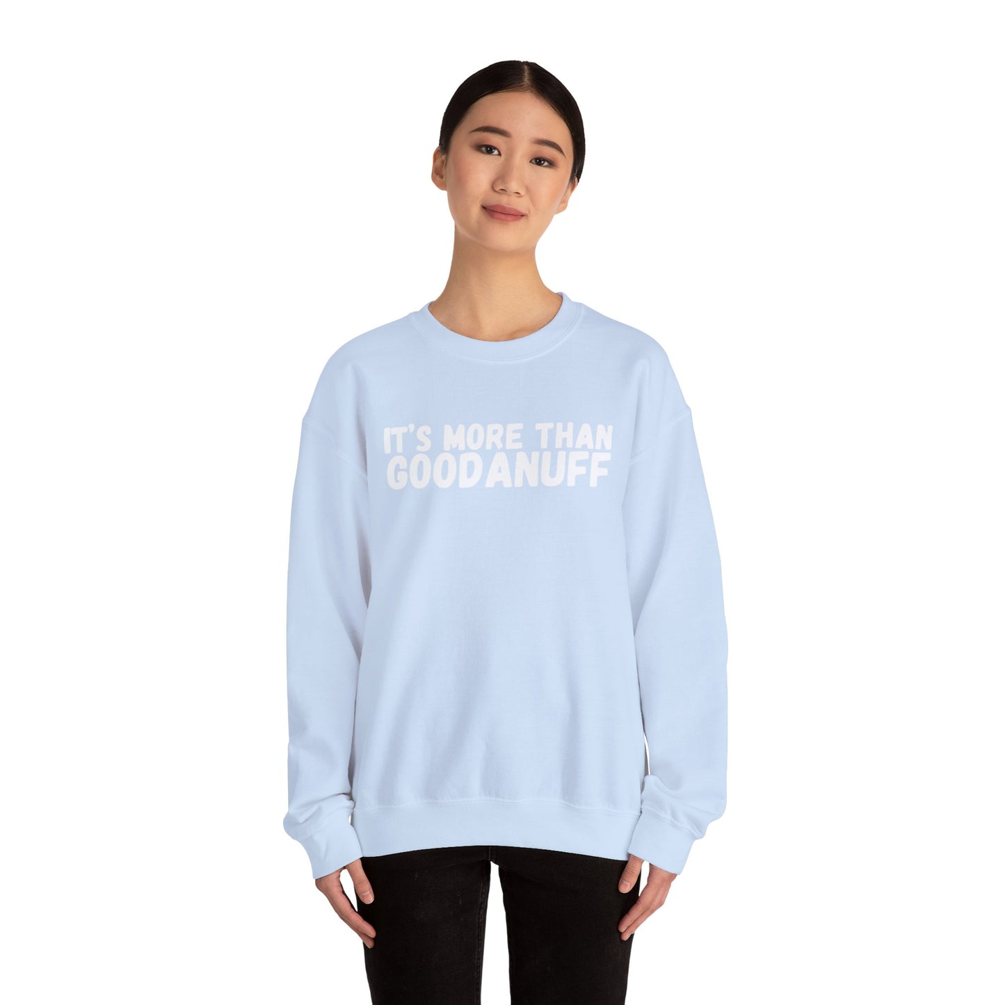It's more than GoodaNuff Unisex Crewneck