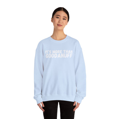 It's more than GoodaNuff Unisex Crewneck