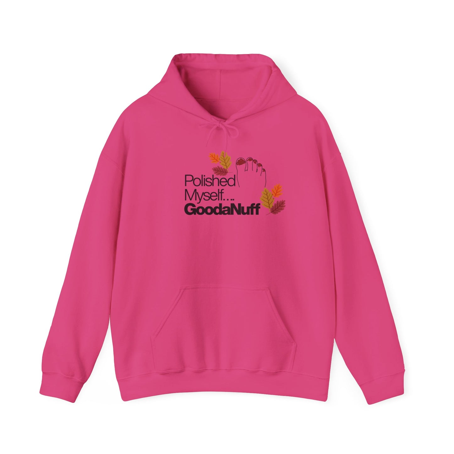 Polished Myself...GoodaNuff Fall Unisex Hoodie