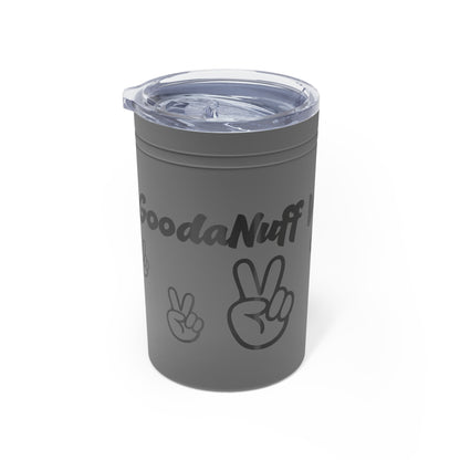 GoodaNuff Vibes Small Tumbler