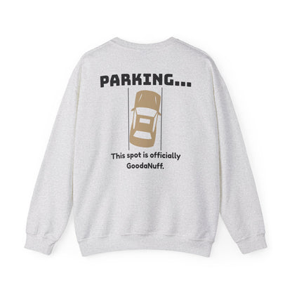 Parking...This spot is Officially GoodaNuff Unisex Crewneck