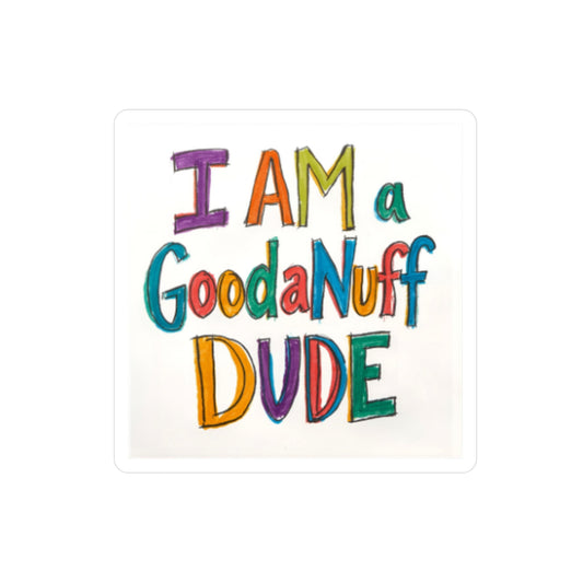 I AM a GoodaNuff Dude Sticker