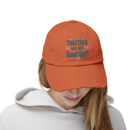 Together we are GoodaNuff Distressed Baseball Cap