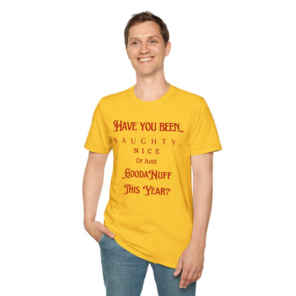 Have You Been Naughty, Nice or Just GoodaNuff This Year? Unisex Softstyle T-Shirt