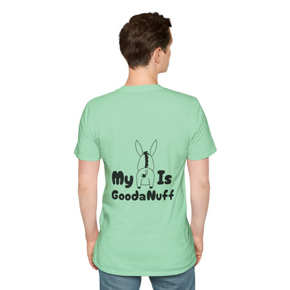 My A** is GoodaNuff Softstyle T-Shirt