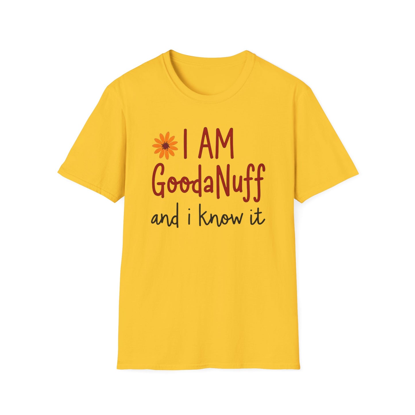 I Am GoodaNuff and I know it Unisex Softstyle T-Shirt