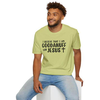 I Believe that I am GoodaNuff for Jesus Unisex Softstyle T-Shirt
