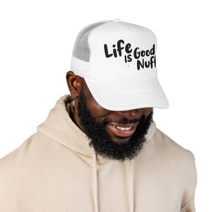 Life is GoodaNuff Trucker Hat