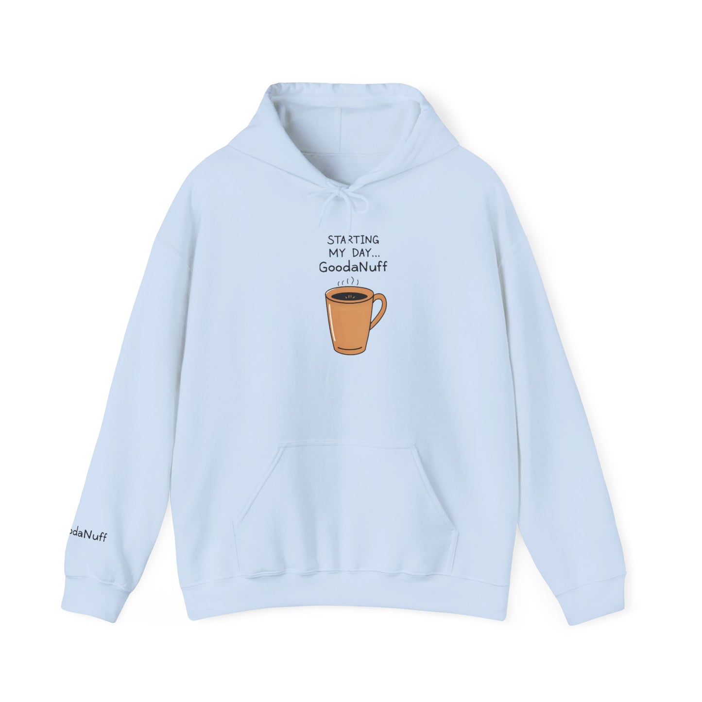 Starting my day...GoodaNuff Unisex Crewneck