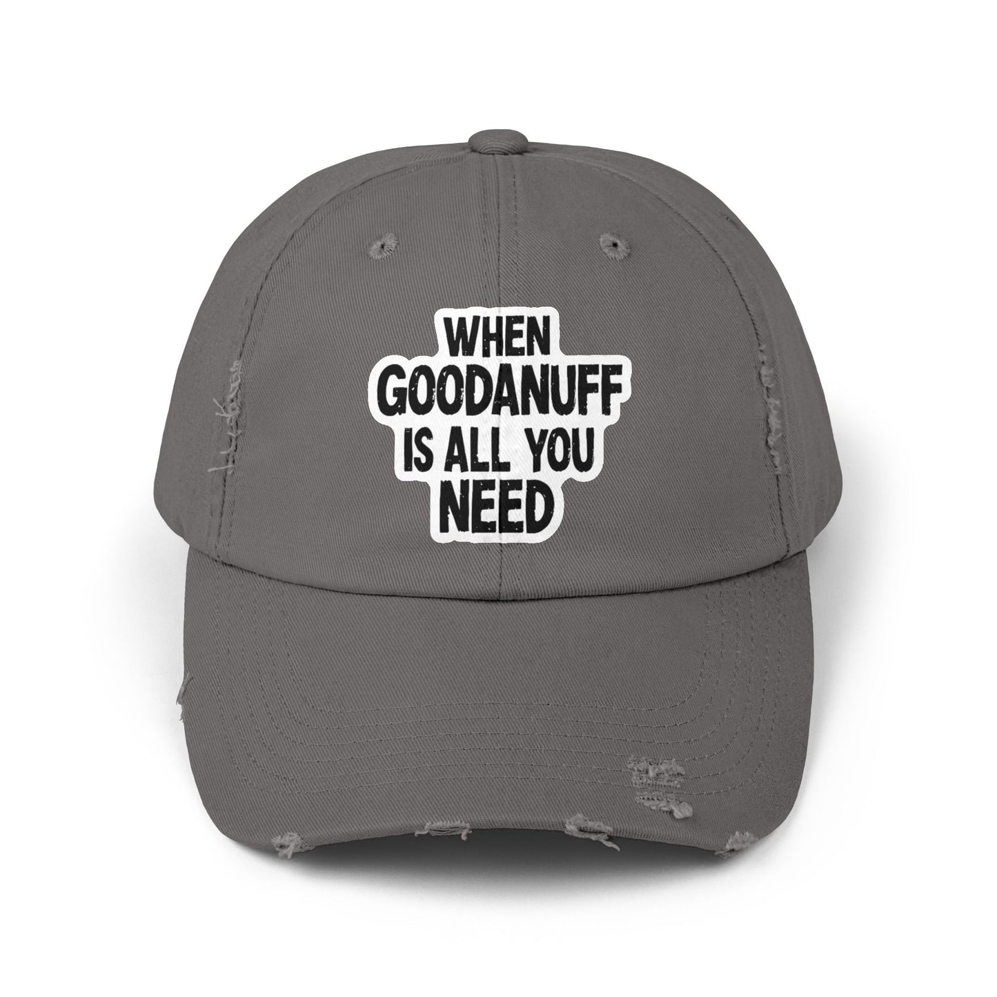 When GoodaNuff is all you Need Distressed Baseball Cap