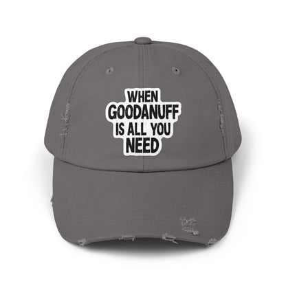 When GoodaNuff is all you Need Distressed Baseball Cap