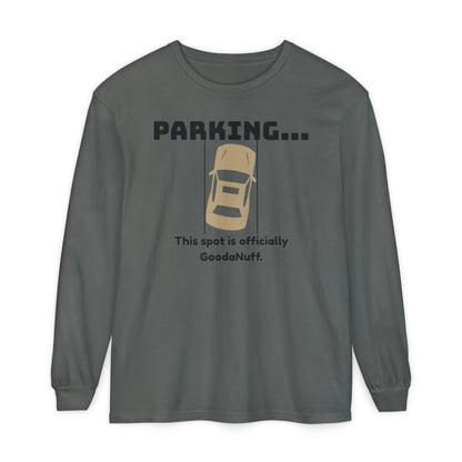 Parking...This spot if officially GoodaNuff Unisex Long Sleeve Tee