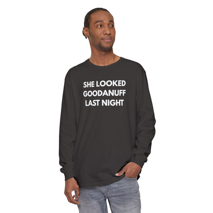 She Looked GoodaNuff Last Night-Bad News Bears- Unisex Long Sleeve Tee