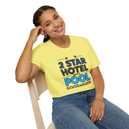 2 Star Hotel with a Pool. GoodaNuff Unisex Softstyle T-Shirt