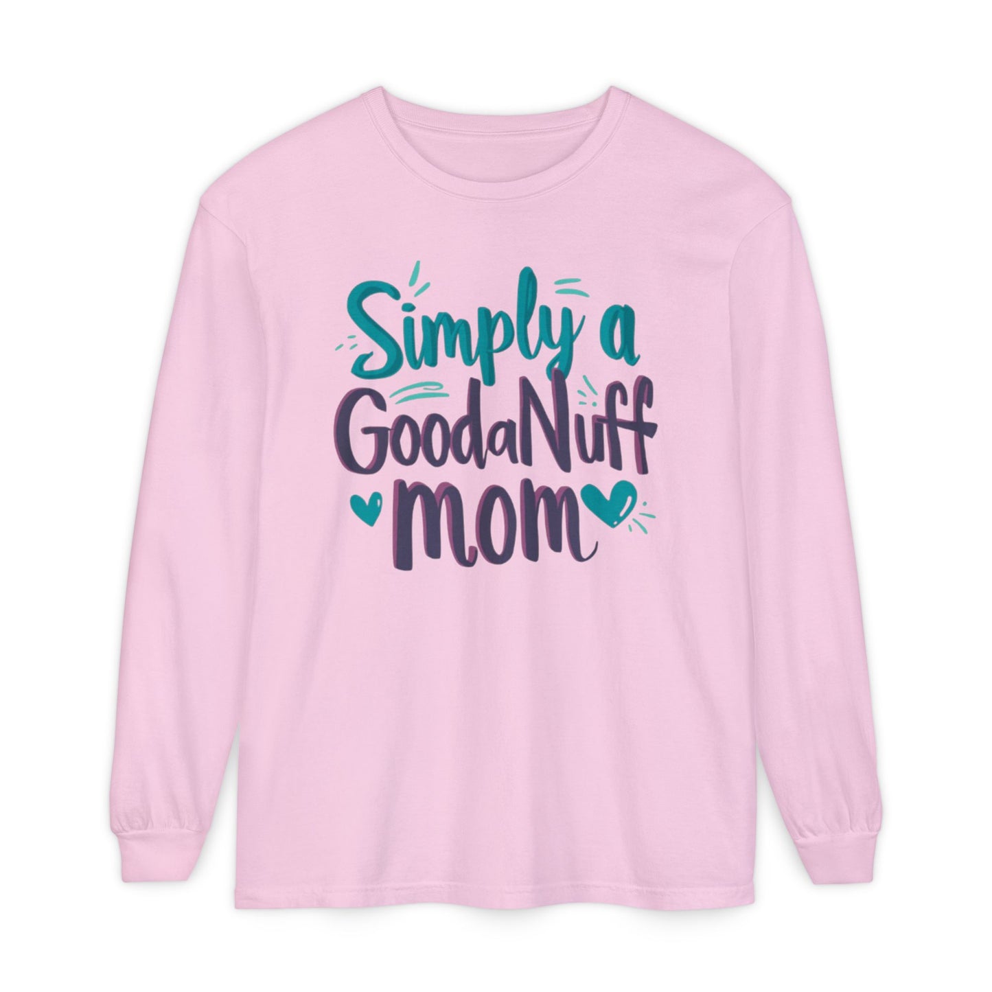 Simply a GoodaNuff Mom Unisex Long Sleeve Tee