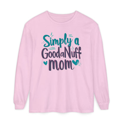 Simply a GoodaNuff Mom Unisex Long Sleeve Tee