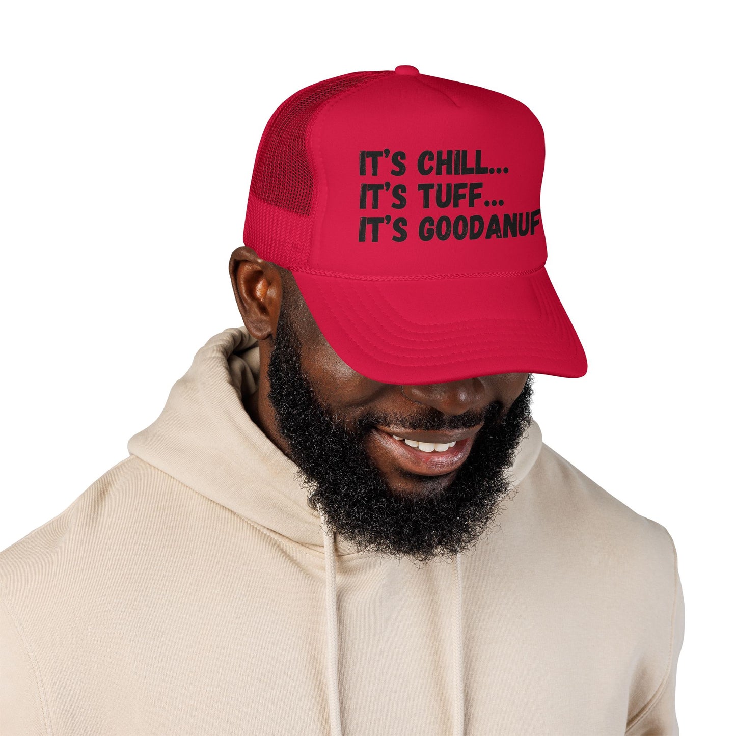 It's Chill...It's Tuff...It's GoodaNuff Trucker Hat