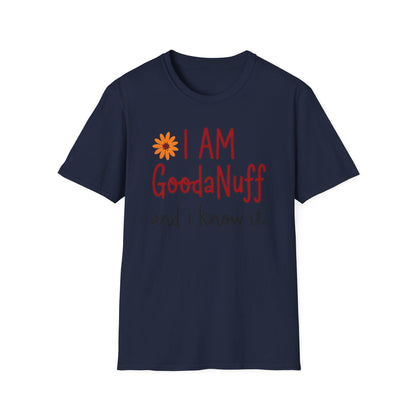 I Am GoodaNuff and I know it Unisex Softstyle T-Shirt