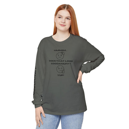 Hmmm...Does that Look GoodaNuff? Yup! Unisex Long Sleeve Tee