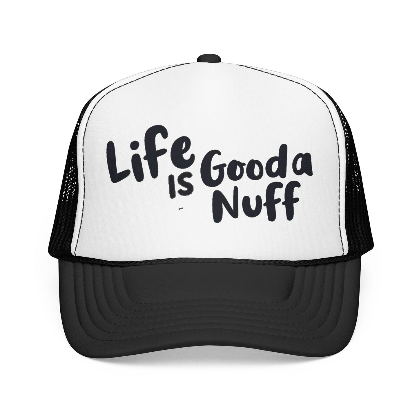 Life is GoodaNuff Trucker Hat