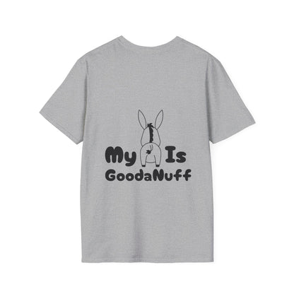 My A** is GoodaNuff Softstyle T-Shirt