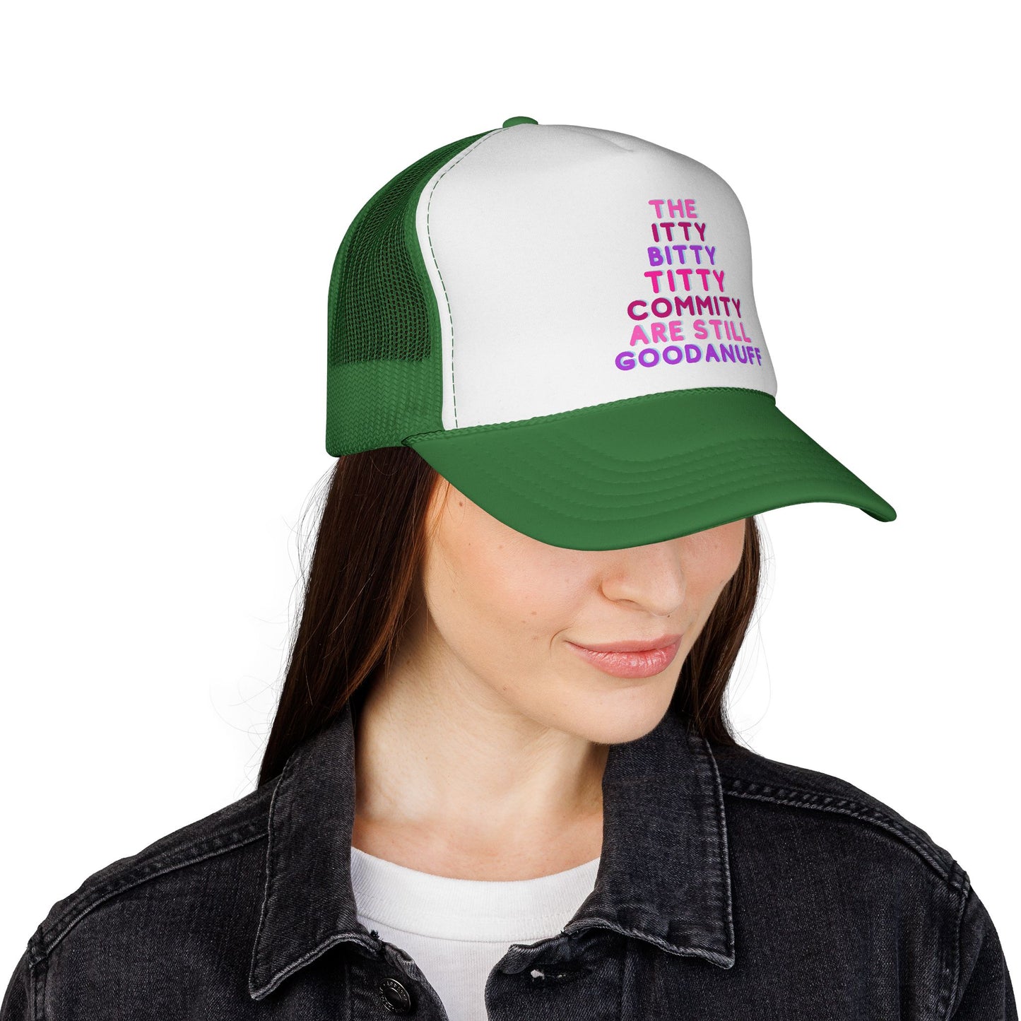 The Itty Bitty Titty Commity are still GoodaNuff Trucker Hat