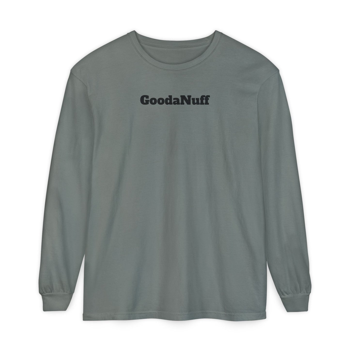 In a World full of pressure to be Everything, I choose to be Real. Real is GoodaNuff for my Kids. Unisex Long Sleeve Tee