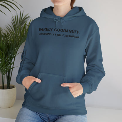 Barely GoodaNuff. Surprisingly Still Functioning Unisex Hoodie