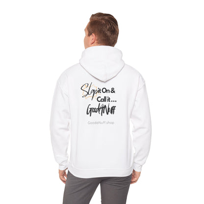Slap it on & Call it...GoodaNuff Unisex Hoodie