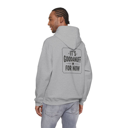 It's GoodaNuff for Now Unisex Hoodie