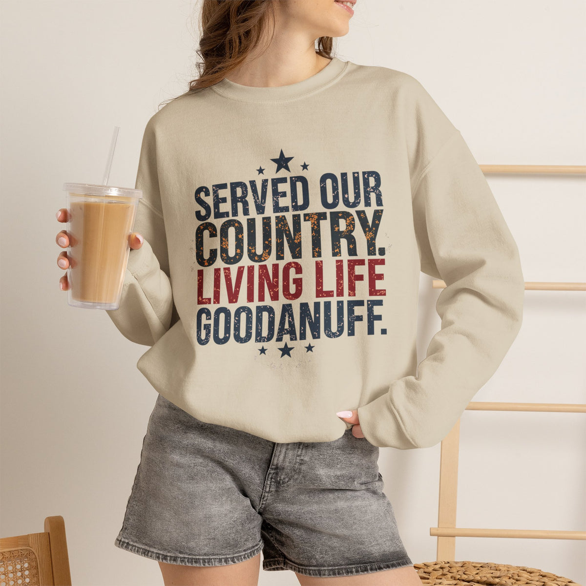 Served Our Country. Living Life GoodaNuff. Unisex Crewneck