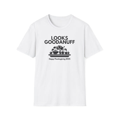 Happy Thanksgiving...GoodaNuff Unisex Softstyle T-Shirt