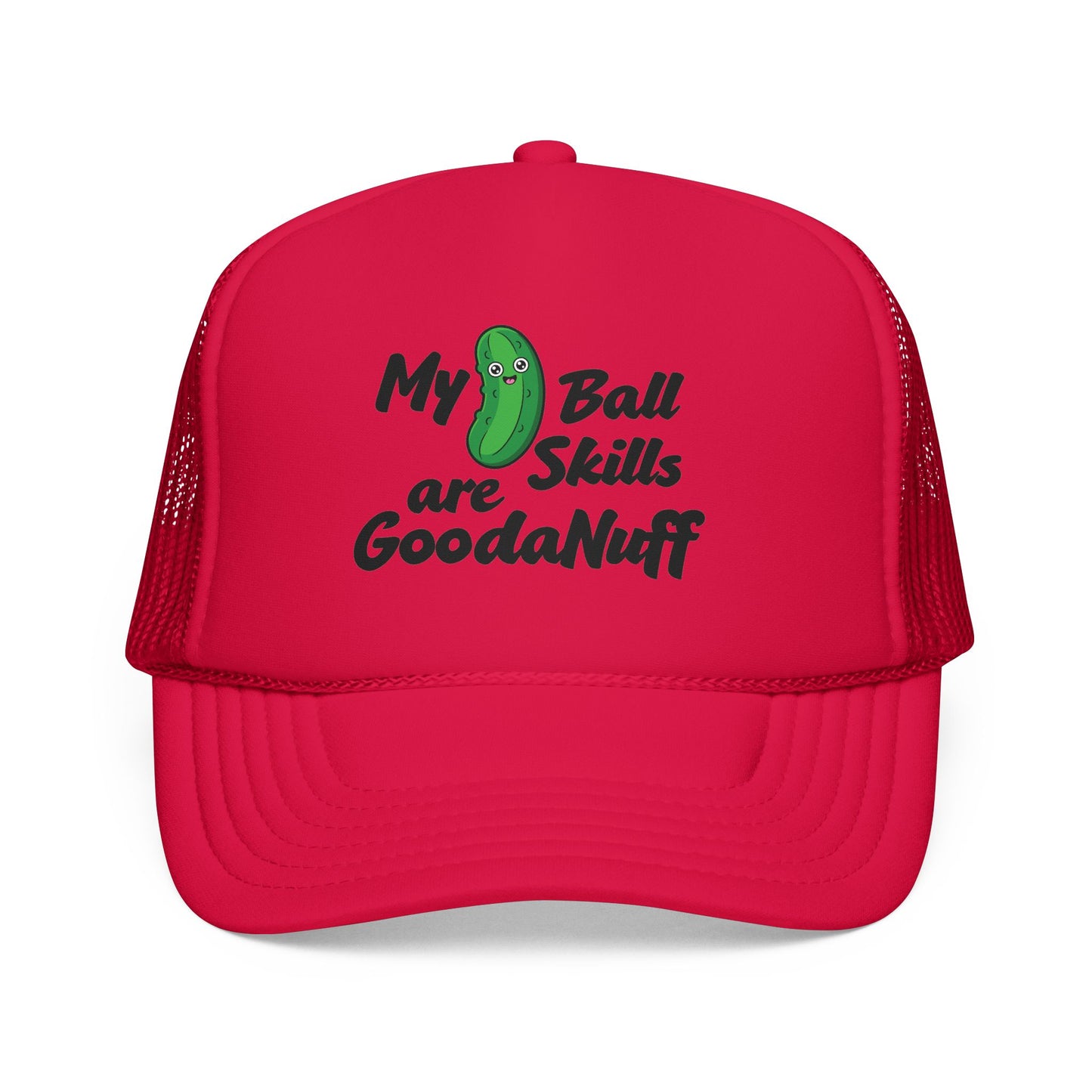 My Pickle Ball skills are GoodaNuff Truck Hat