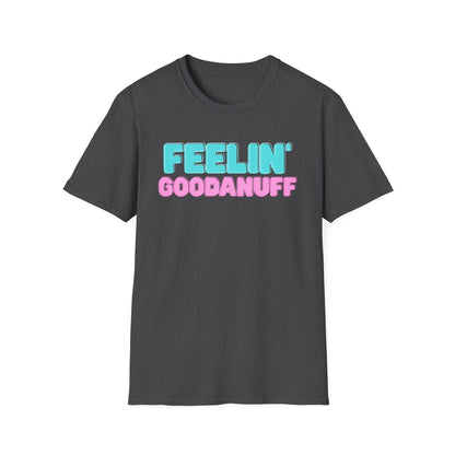 Feelin GoodaNuff Unisex Softstyle T-Shirt