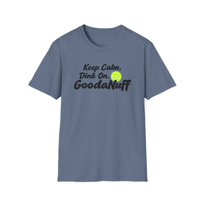 Keep Calm. Dink On. GoodaNuff Unisex Softstyle T-Shirt