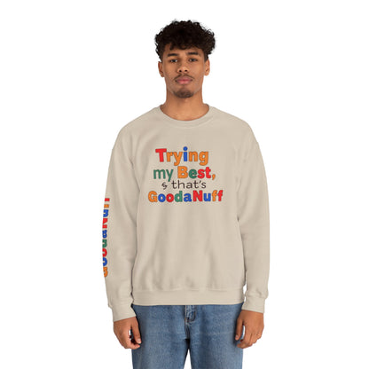 Trying my Best & Thats GoodaNuff Unisex Crewneck