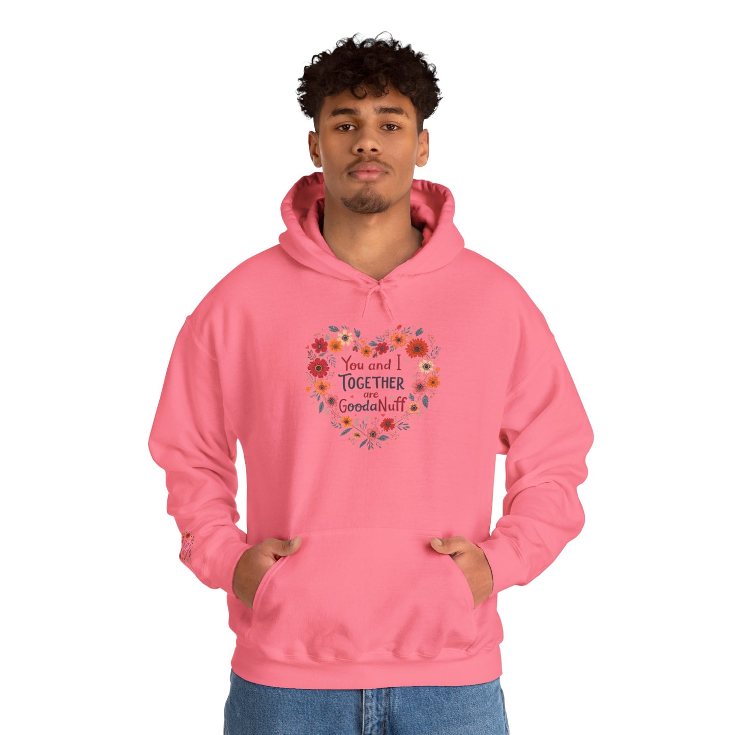 You and I Together are GoodaNuff Unisex Hoodie