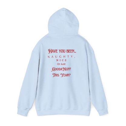 Have You Been Naughty, Nice or Just GoodaNuff This Year? Unisex Hoodie
