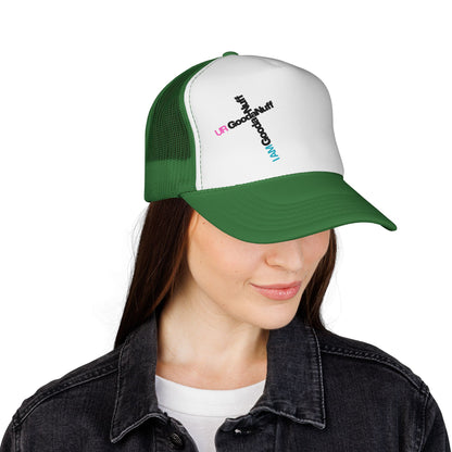 I AM GoodaNuff. UR GoodaNuff Trucker Hat
