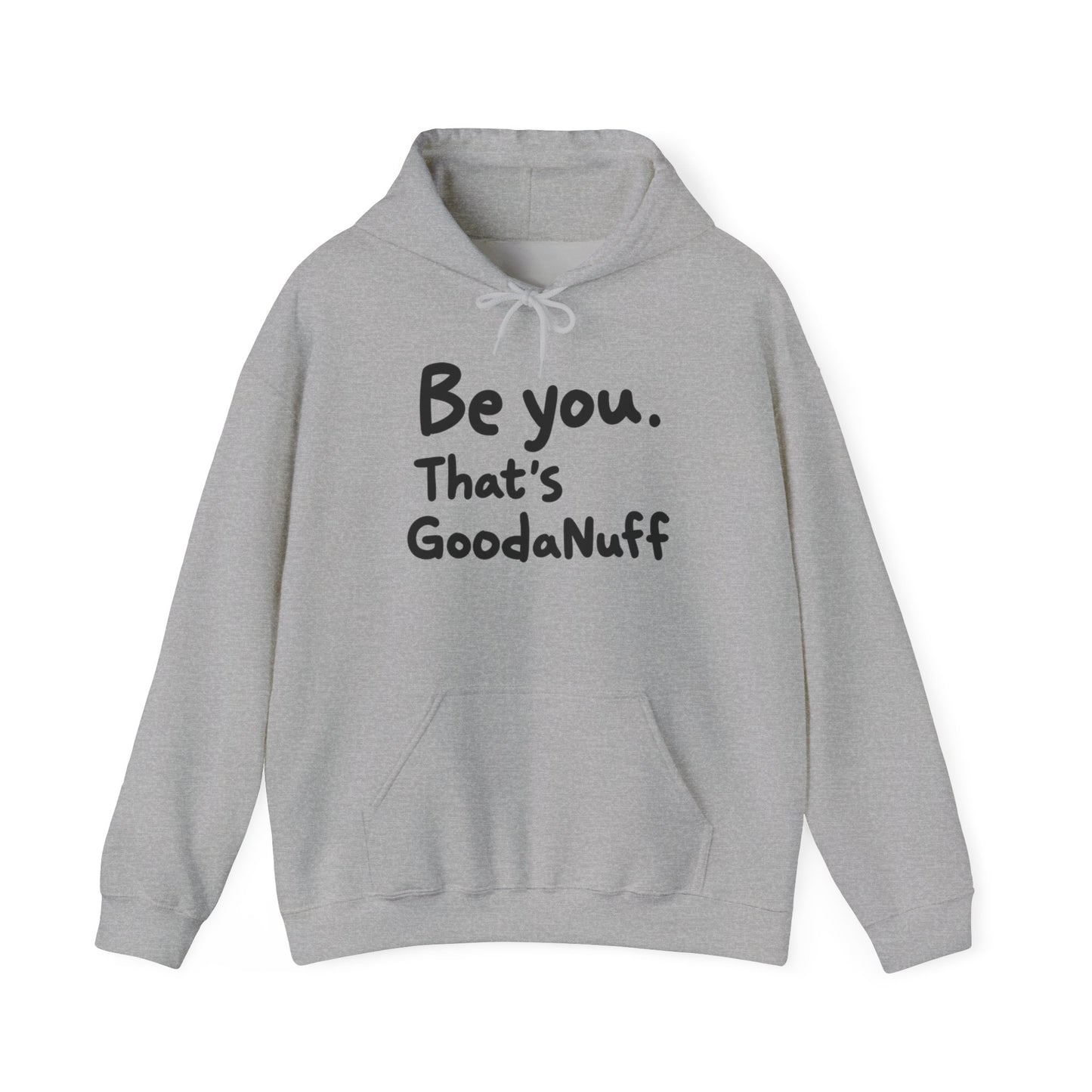 Be you. That's GoodaNuff Unisex Hoodie