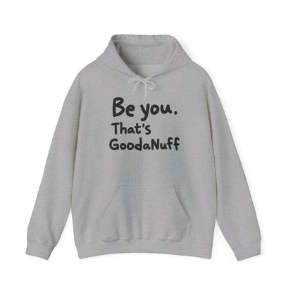 Be you. That's GoodaNuff Unisex Hoodie