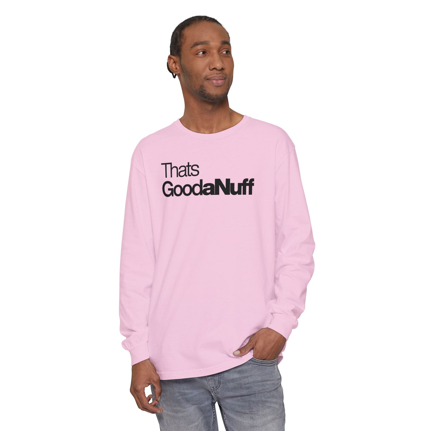 Classic That's GoodaNuff Unisex Long Sleeve Tee